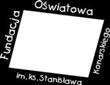 Organizatorem projektu jest Fundacja Oświatowa im. ks. Stanisława Konarskiego, z siedzibą: ul.