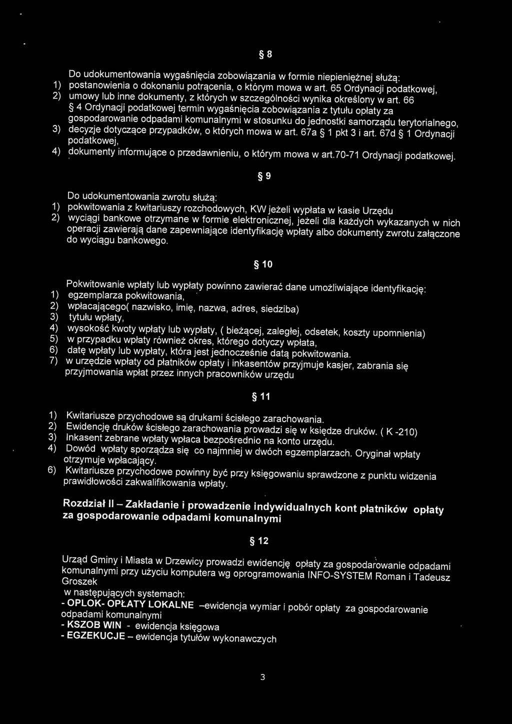 66 4 Ordynacji podatkowej termin wygaśnięcia zobowiązania z tytułu opłaty za gospodarowanie odpadami komunalnymi w stosunku do jednostki samorządu terytorialnego, 3) decyzje dotyczące przypadków, o