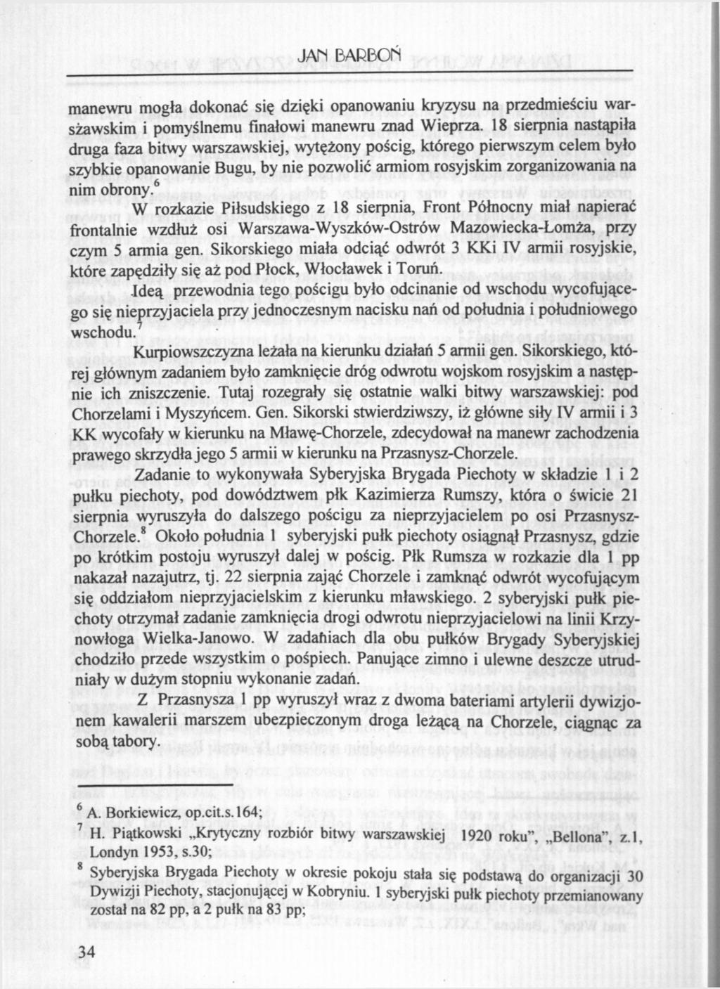 JAM BARBOŃ manewru mogła dokonać się dzięki opanowaniu kryzysu na przedmieściu warszawskim i pomyślnemu finałowi manewru znad Wieprza.