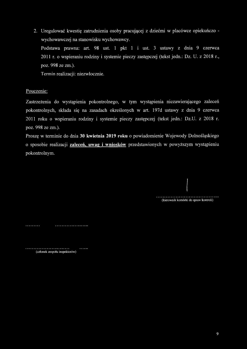 Pouczenie: Zastrzeżenia do wystąpienia pokontrolnego, w tym wystąpienia niezawierającego zaleceń pokontrolnych, składa się na zasadach określonych w art.