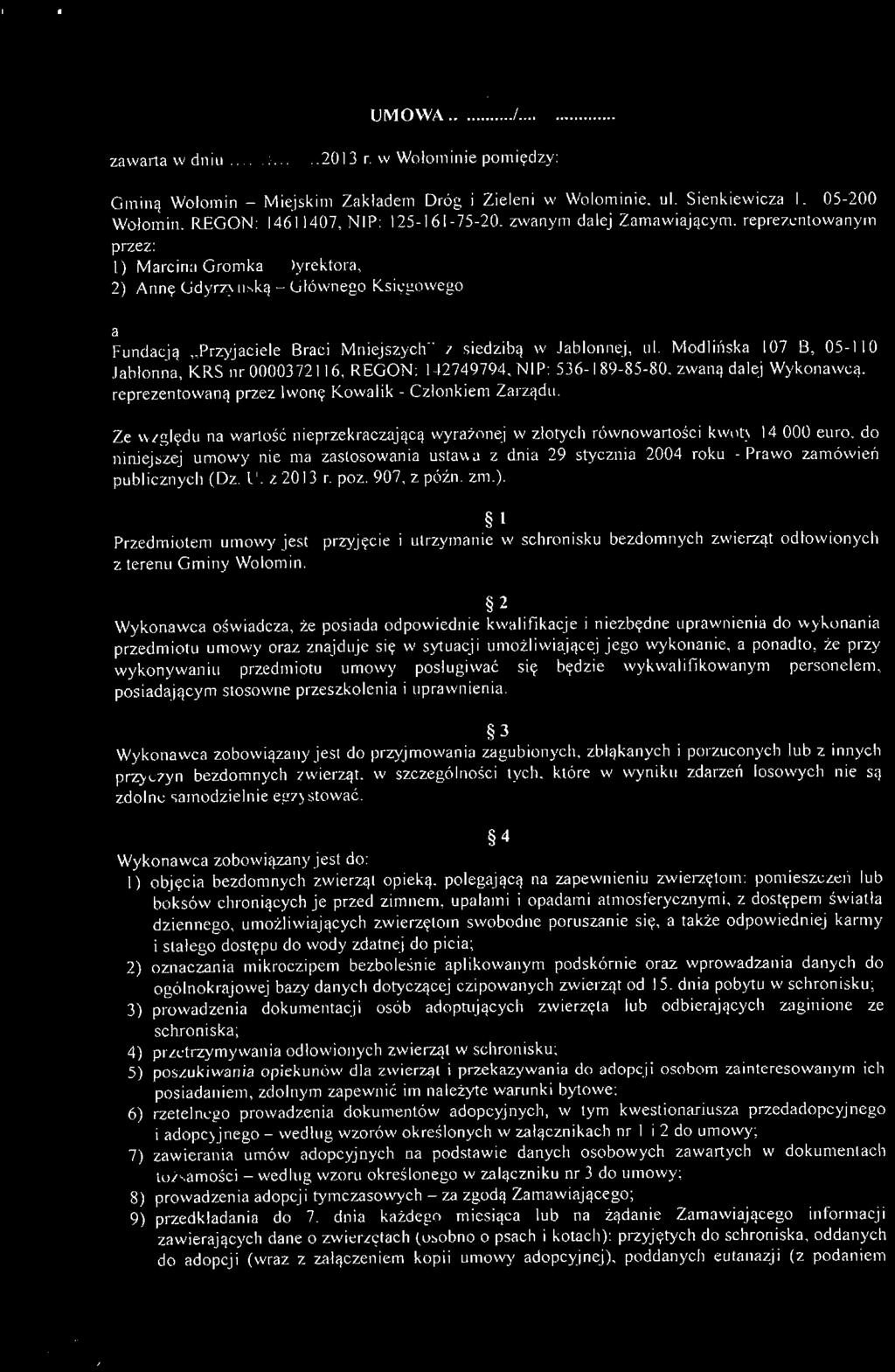 UMOWA O.r J zawarta w dniu :?.w.wftlw..2013 r. w Wolominie pomiedzy: Gmina. Wolornin - Miejskim Zaktadem Drog i Zieleni w Wolominie, ul.