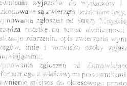 s 11) zapewniania wyjazdow do wypadkow i innych zdarzeii na terenie Gminy Wolomin, w ktorych poszkodowane sa zwierzeta bezdomne (psy, koty); 12) przyjmowania zgioszeri od Strazy Miejskiej w Wotominie