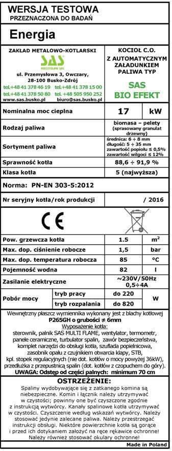 Sprawozdanie z badań kotła SAS BIO EFEKT 17 kw. Nr ewidencyjny: 46/17-LG Strona: 4 2.2. IDENTYFIKACJA BADANEGO KOTŁA.