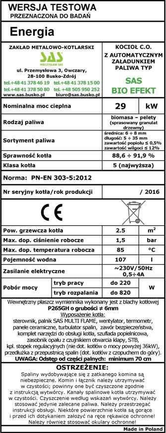 Sprawozdanie z badań kotła SAS BIO EFEKT 29 kw. Nr ewidencyjny: 48/17-LG Strona: 4 2.2. IDENTYFIKACJA BADANEGO KOTŁA.