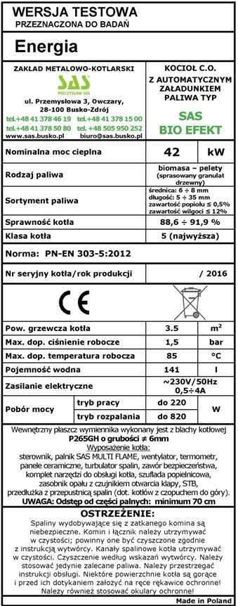 Sprawozdanie z badań kotła SAS BIO EFEKT 42 kw. Nr ewidencyjny: 50/17-LG Strona: 4 2.2. IDENTYFIKACJA BADANEGO KOTŁA.