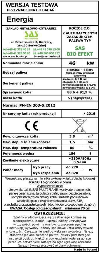 Sprawozdanie z badań kotła SAS BIO EFEKT 46 kw. Nr ewidencyjny: 51/17-LG Strona: 4 2.2. IDENTYFIKACJA BADANEGO KOTŁA.