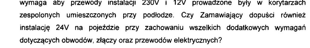 Zamawiający informuje, że elementami wchodzącymi w zakres pracy pojazdu w wysokim priorytecie są wszystkie te, które wykorzystywane są przez pirotechników w działaniach