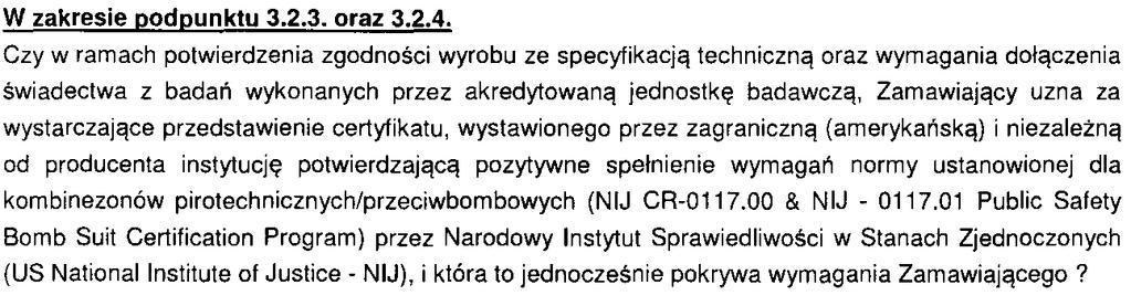 Pytanie 11. Zamawiający informuje, że odbiór realizowany przez RPW będzie zgodnie z AQAP 2130. Pytanie 12.