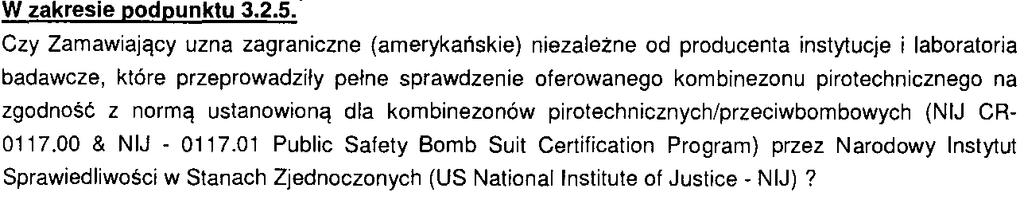 Zamawiający informuje, że uzna jeżeli akredytowana jednostka krajowa zgodnie z obowiązującymi przepisami może wystawić świadectwo w oparciu o takie dokumenty. Pytanie 14.