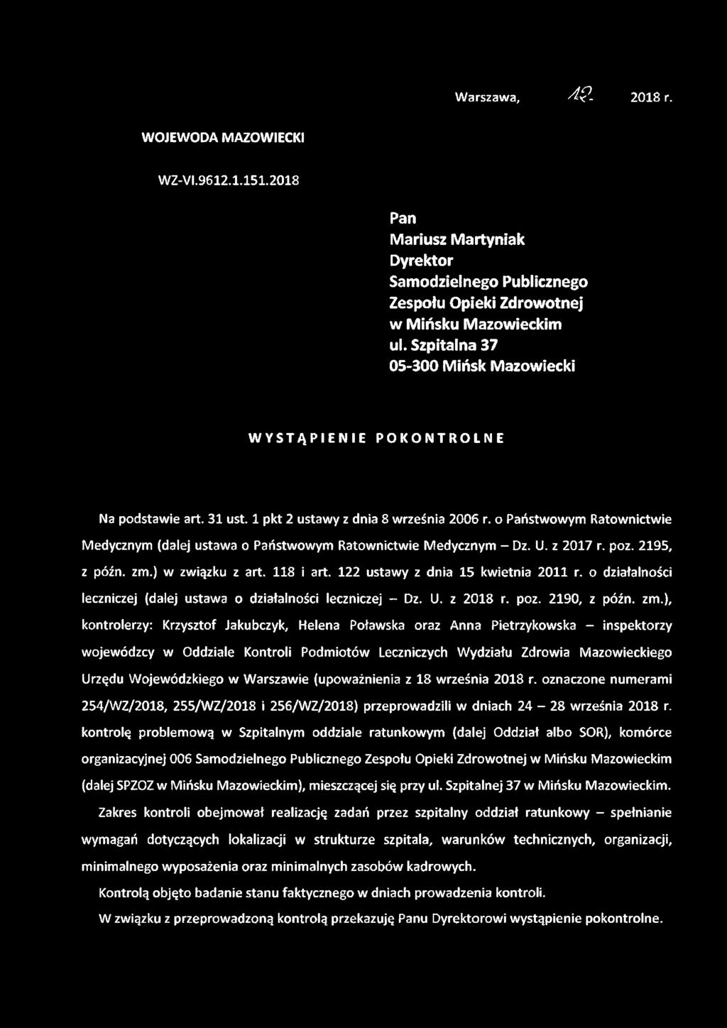 ), kontrolerzy: Krzysztof Jakubczyk, Helena Poławska oraz Anna Pietrzykowska - inspektorzy wojewódzcy w Oddziale Kontroli Podmiotów Leczniczych Wydziału Zdrowia Mazowieckiego Urzędu Wojewódzkiego w