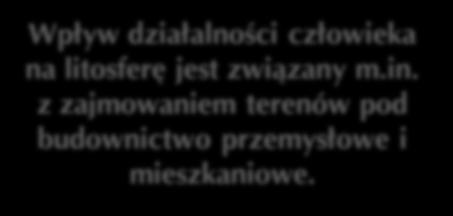 tąpnięcia i wstrząsy stanowiące zagrożenie dla budowli naziemnych; górnictwa odkrywkowego, w którego wyniku powstają: rozległe formy wklęsłe o głębokości nawet kilkuset metrów;