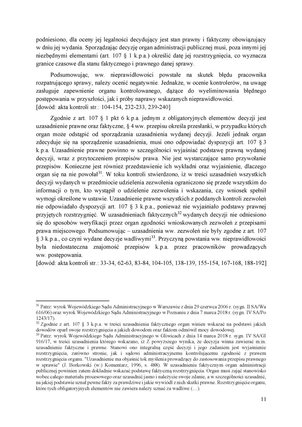 podniesiono, dla oceny jej legalności decydujący jest stan prawny i faktyczny obowiązujący w dniu jej wydania.