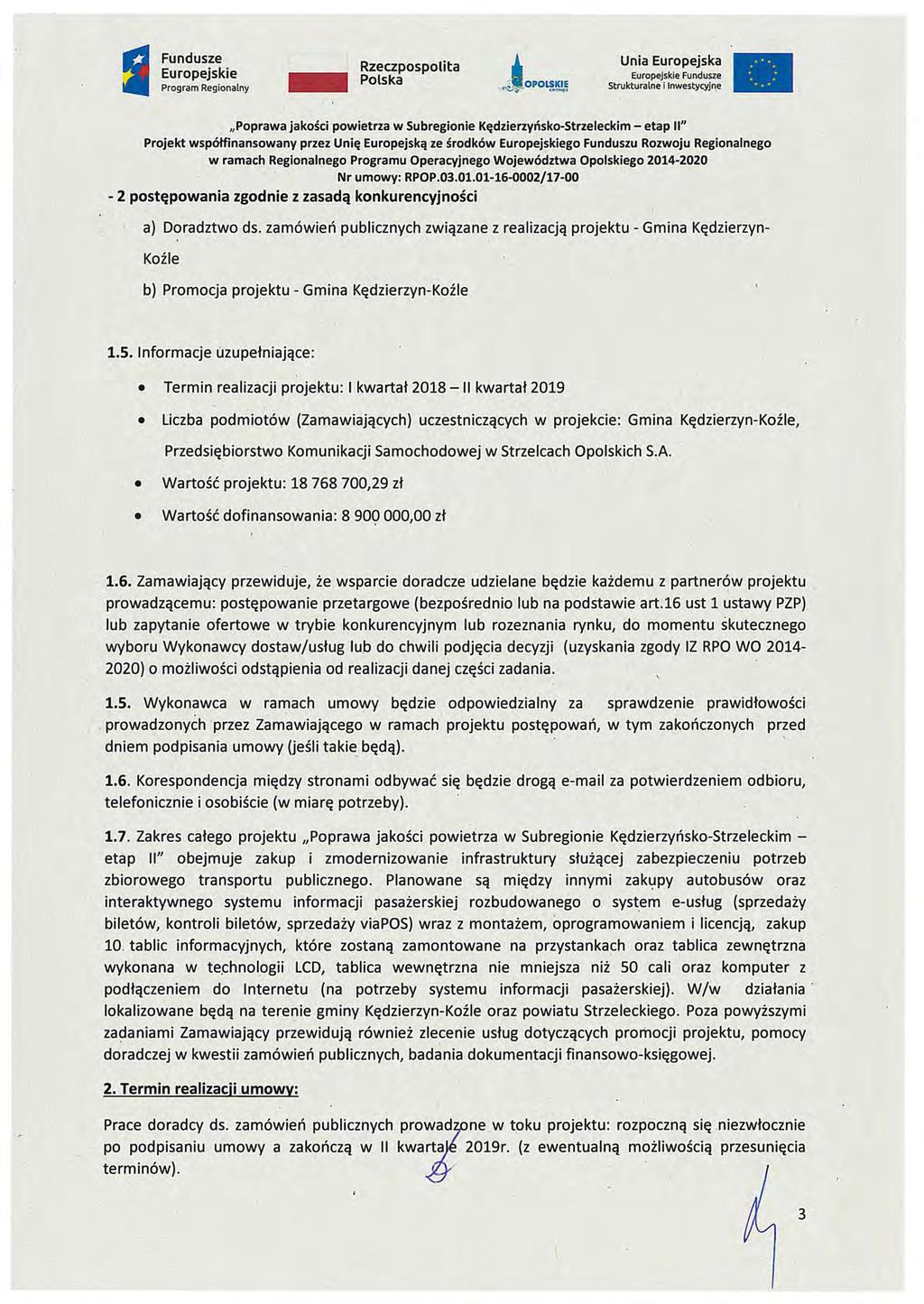 Strukturalne i Inwestycyj"e "Poprawa jakości powietrza w Subregionie KędzierzyńskoStrzeleckim etap II" Projekt współfinansowany przez Unię Europejską ze środków go Funduszu Rozwoju Regionalnego w