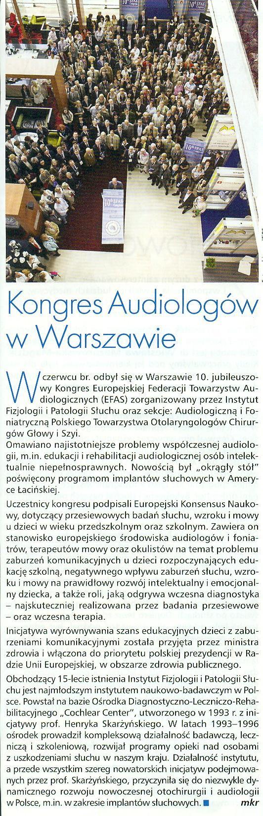 2011 Pierwszy w Polsce Kongres Europejskiej Federacji Towarzystw Audiologicznych EFAS 10 Kongres Europejskiej Federacji Towarzystw Audiologicznych (EFAS), zorganizowany z inicjatywy prof.