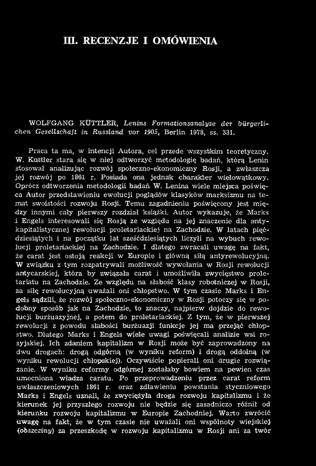 Ruittler stara się w niej odtworzyć metodologię badań, którą Lenin stosował analizując rozwój społeczno-ekonomiczny Rosji, a zwłaszcza jej rozwój po 1861 r. Posiada ona jednak charakter wielowątkowy.