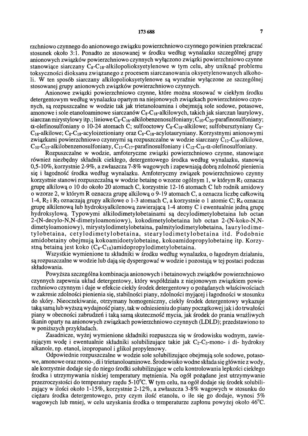 173 688 7 rzchniowo czynnego do anionowego związku powierzchniowo czynnego powinien przekraczać stosunek około 3:1.