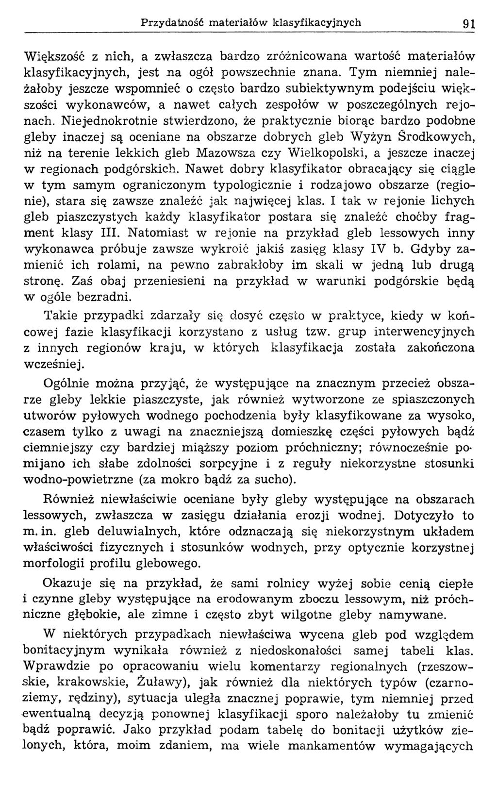 Przydatność materiałów klasyfikacyjnych 91 Większość z nich, a zwłaszcza bardzo zróżnicowana wartość materiałów klasyfikacyjnych, jest n a ogół powszechnie znana.