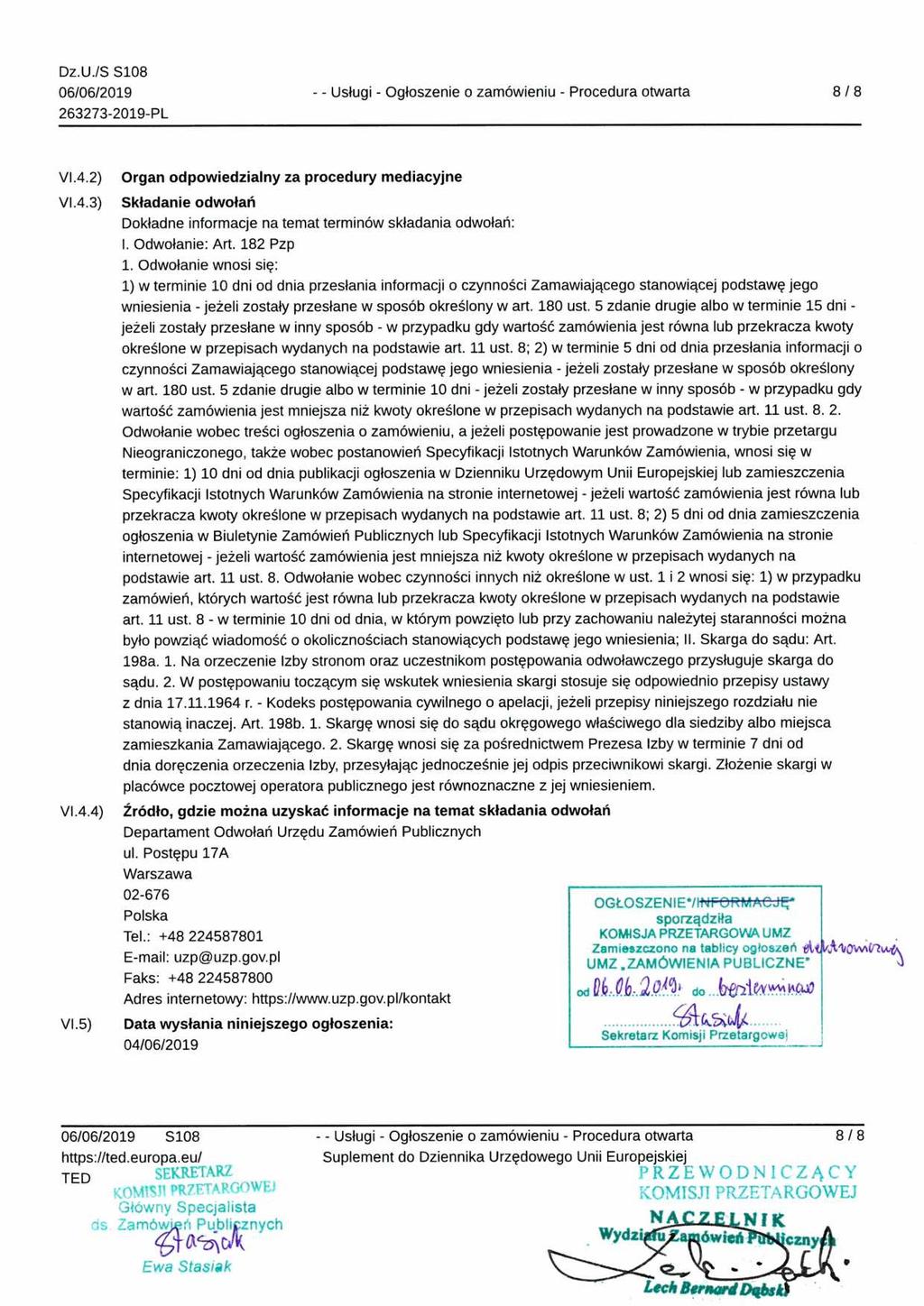 - Usługi - Ogłoszenie o zamówieniu - Procedura otwarta 8/8 VI.4.2) VI.4.3) VI.4.4) VI.