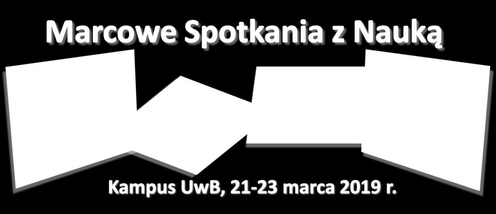 W ramach Dni Otwartych w Kampusie Uniwersytetu w Białymstoku odbyły się po raz trzeci Marcowe Spotkania z Nauką. Wydarzenia miało miejsce w dniach 21-23 marca 2019 roku.