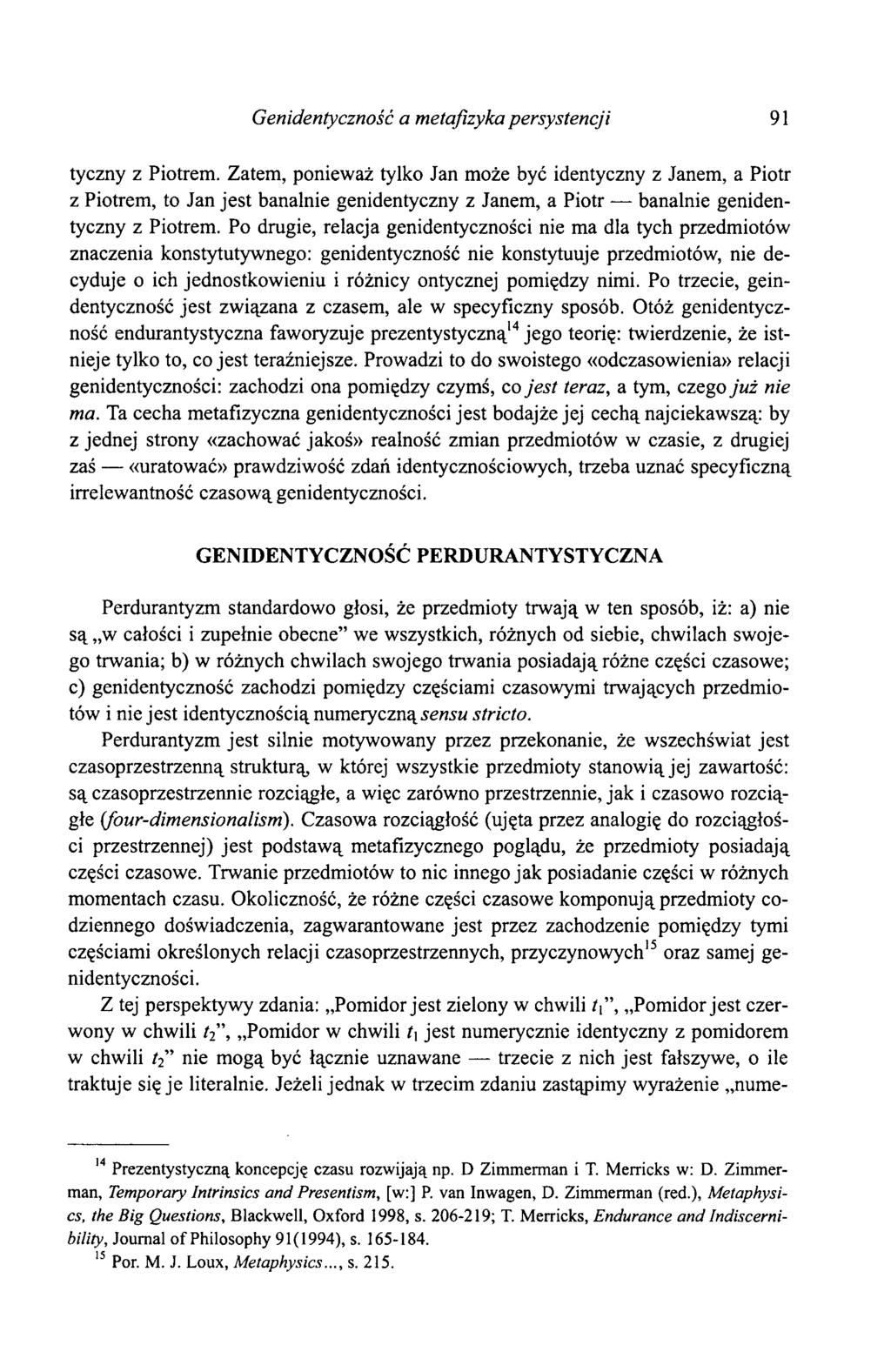 Genidentyczność a metafizyka persystencji 91 tyczny z Piotrem.