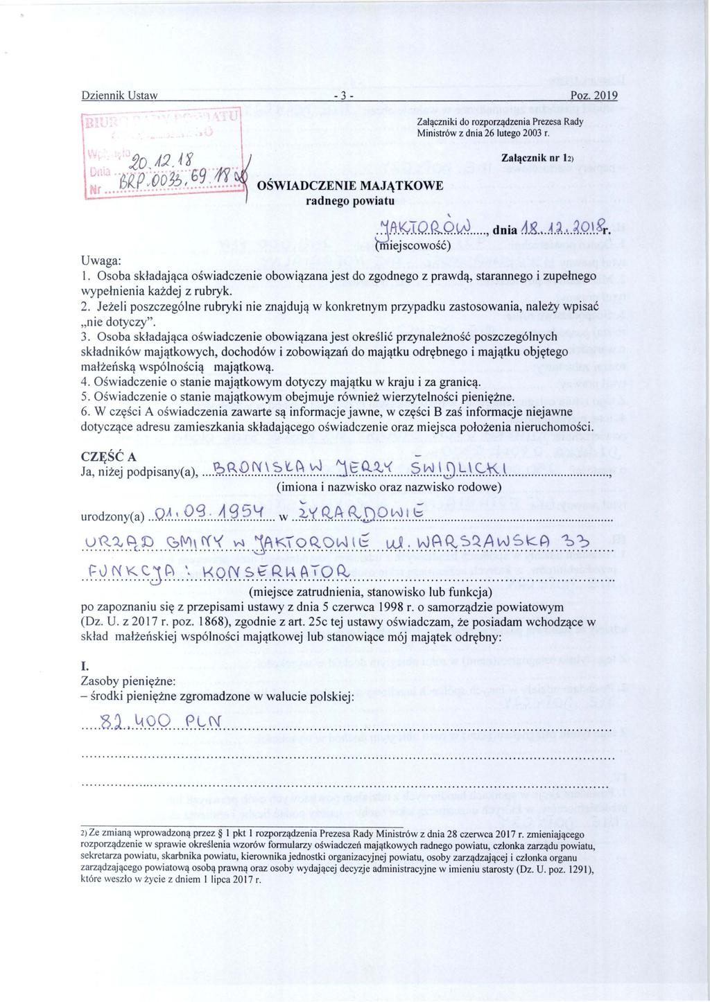 Dziennik Ustaw - 3 - Poz. 2019.. 20.,.A2. łf 11' ~~... ~~p ~ qo g? 1... G9... :;.1 OŚWIADCZENIE MAJĄTKOWE radnego powiatu Załączniki do rozporządzenia Prezesa Rady Ministrów z dnia 26 lutego 2003 r.