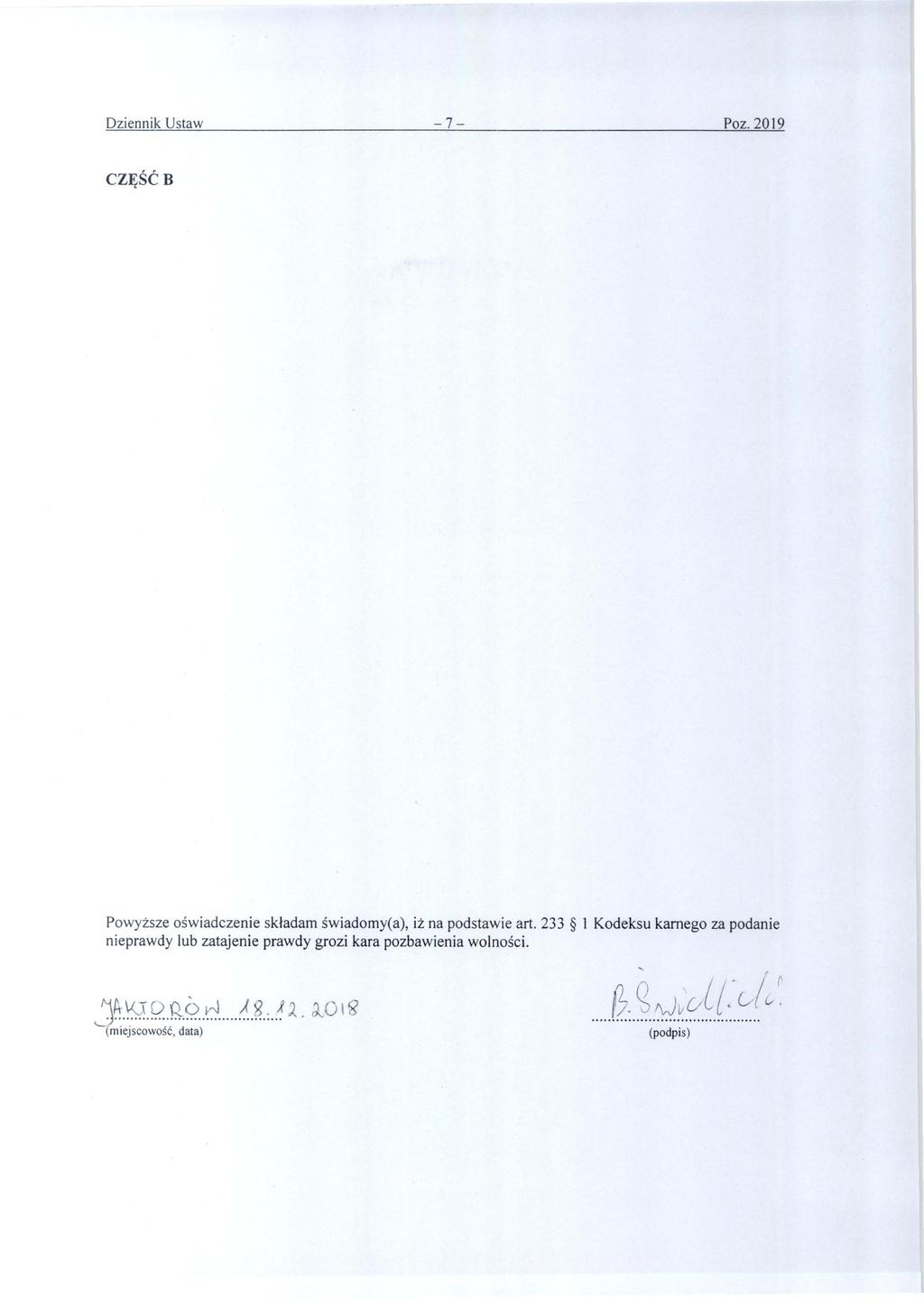 Dziennik Ustaw -7- Poz. 2019 CZĘŚĆ B Powyższe oświadcze nie składam świadomy(a), iż na podstawie art.