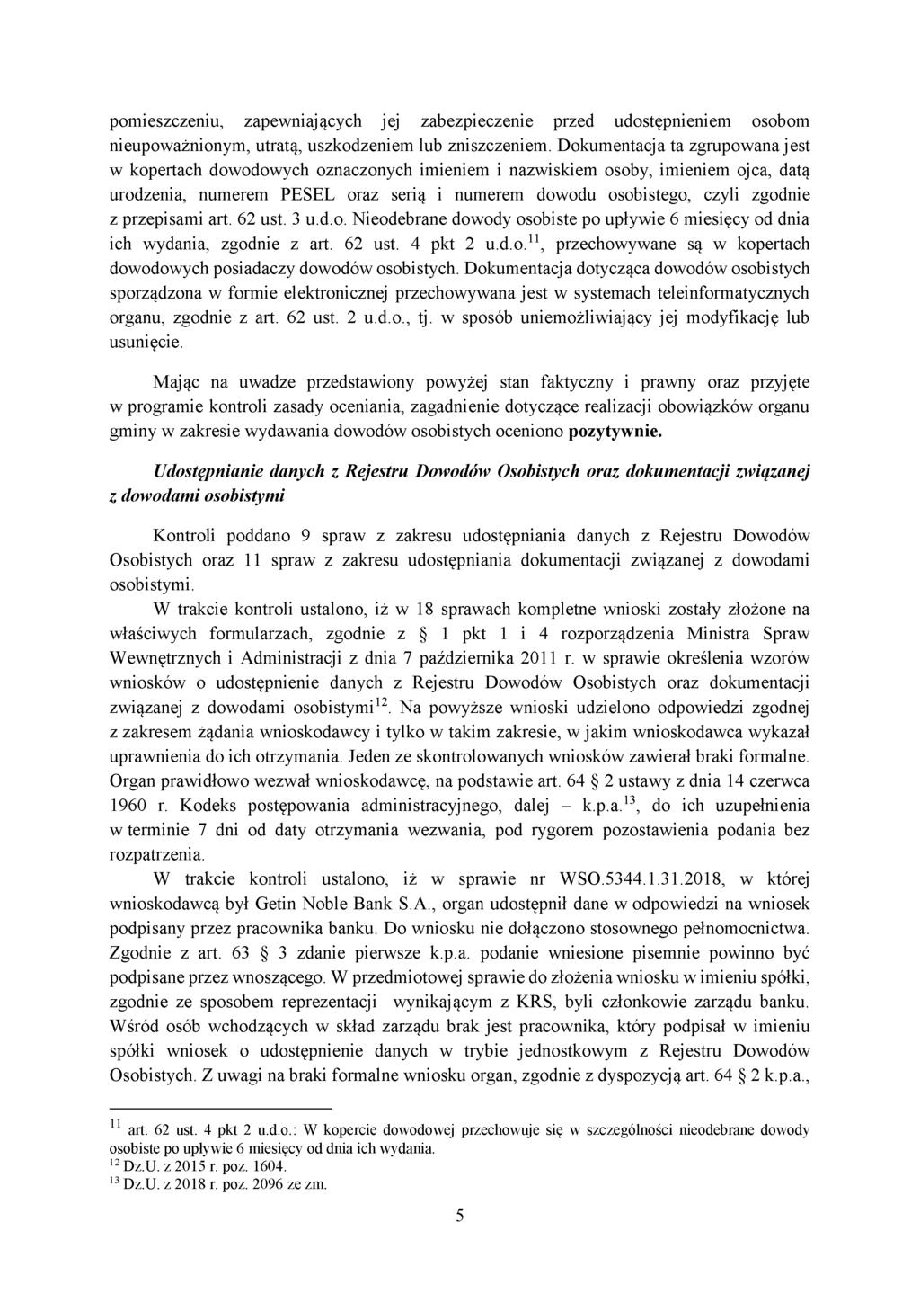 pomieszczeniu, zapewniających jej zabezpieczenie przed udostępnieniem osobom nieupoważnionym, utratą, uszkodzeniem lub zniszczeniem.