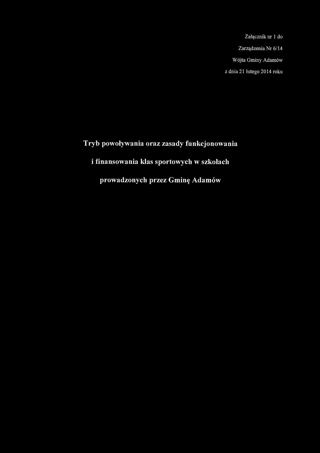 Załącznik nr 1 do Zarządzenia Nr 6/14 Wójta Gminy Adamów z dnia 21 lutego 2014 roku Tryb powoływania