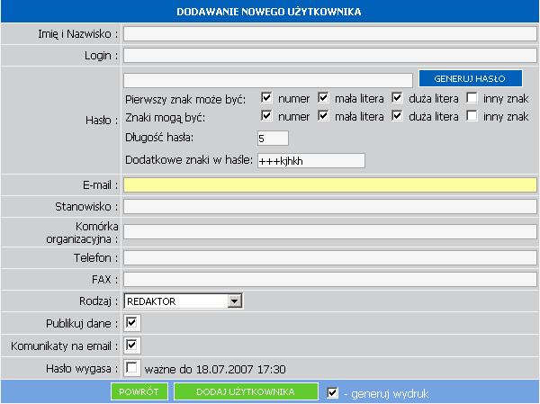 Imię i Nazwisko: - podajemy imię i nazwisko nowego użytkownika Login: - podajemy nazwę nowego użytkownika Hasło: - należy wpisać hasło, którym będzie posługiwał się nowy Użytkownik lub wygenerować