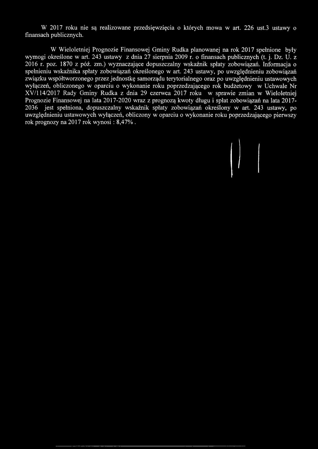 1870 z póź. zm.) wyznaczające dopuszczalny wskaźnik spłaty zobowiązań. Informacja o spełnieniu wskaźnika spłaty zobowiązań określonego w art.