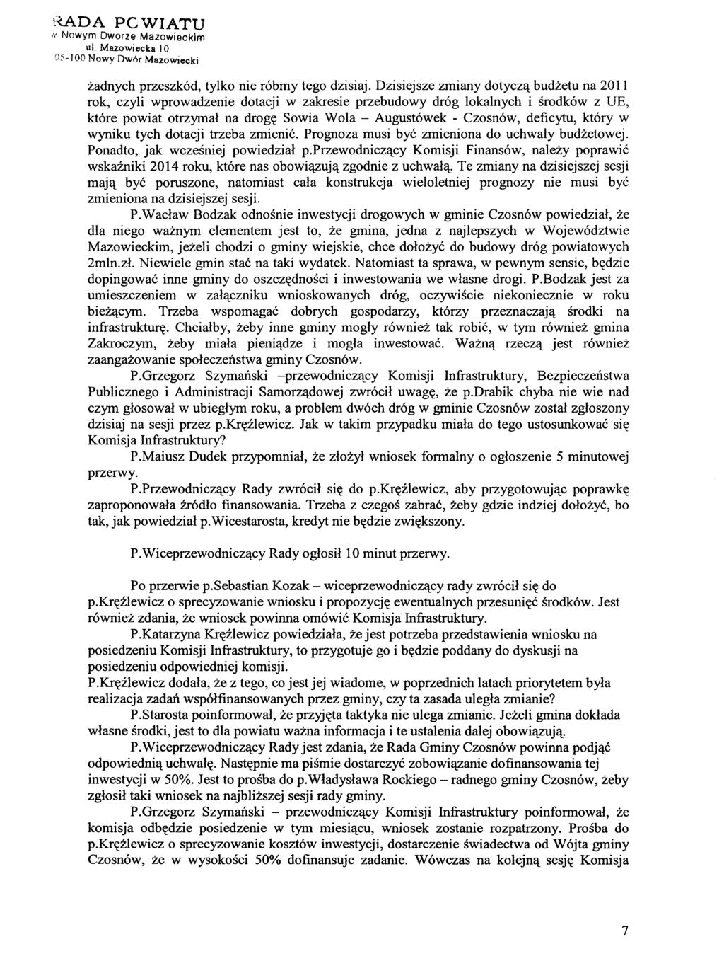 RADA POWIATU N Nowym Dworze Mazowieckim ul Mazowiecka 10 05-100 Nowy Dwór Mazowiecki żadnych przeszkód, tylko nie róbmy tego dzisiaj.