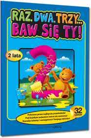 4,49 zł ISBN 978-83-7517-332-1, kod ZB6 RAZ, DWA, TRZY... BAW SIĘ TY! (SERIA KOLOROWA) Raz, dwa, trzy... Baw się ty!