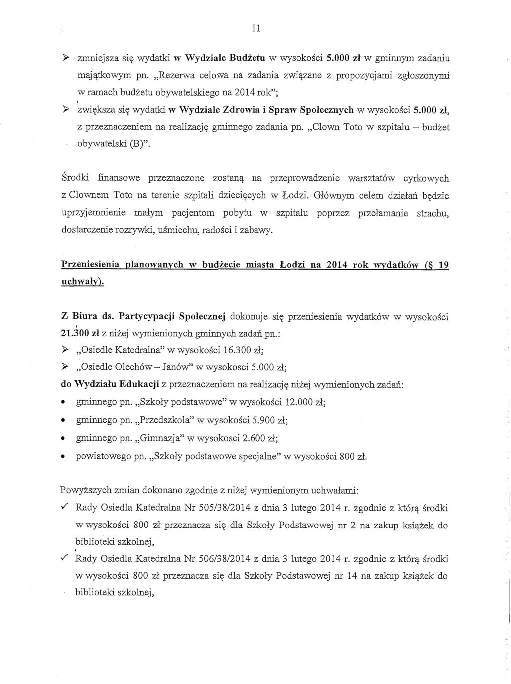 9 zrnniejsza siq wydatki w Wydziale Budietu w wysokoici 5.000 zl w gminnym zadaniu majqtkowym pn.