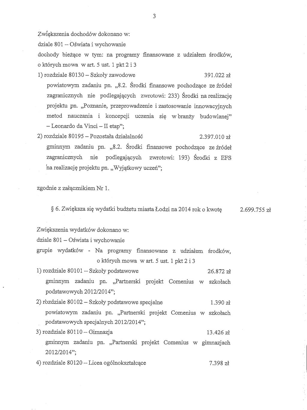 ~wiqkszenia dochoddw dokonano w: dziale 801 - Os'wiata i wychowanie dochody biezqce w tym: na programy finansowane z udzidem Srodkdw, o kt6rych mowa w art. 5 ust.