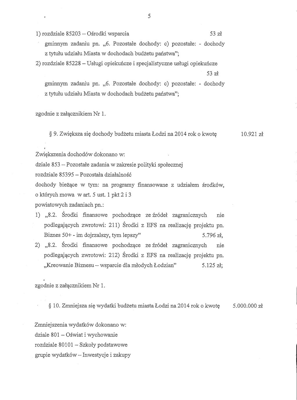 1) rozdziale 85203 - OSrodki wsparcia 53 zl gminnym zadaniu pn.,,6.