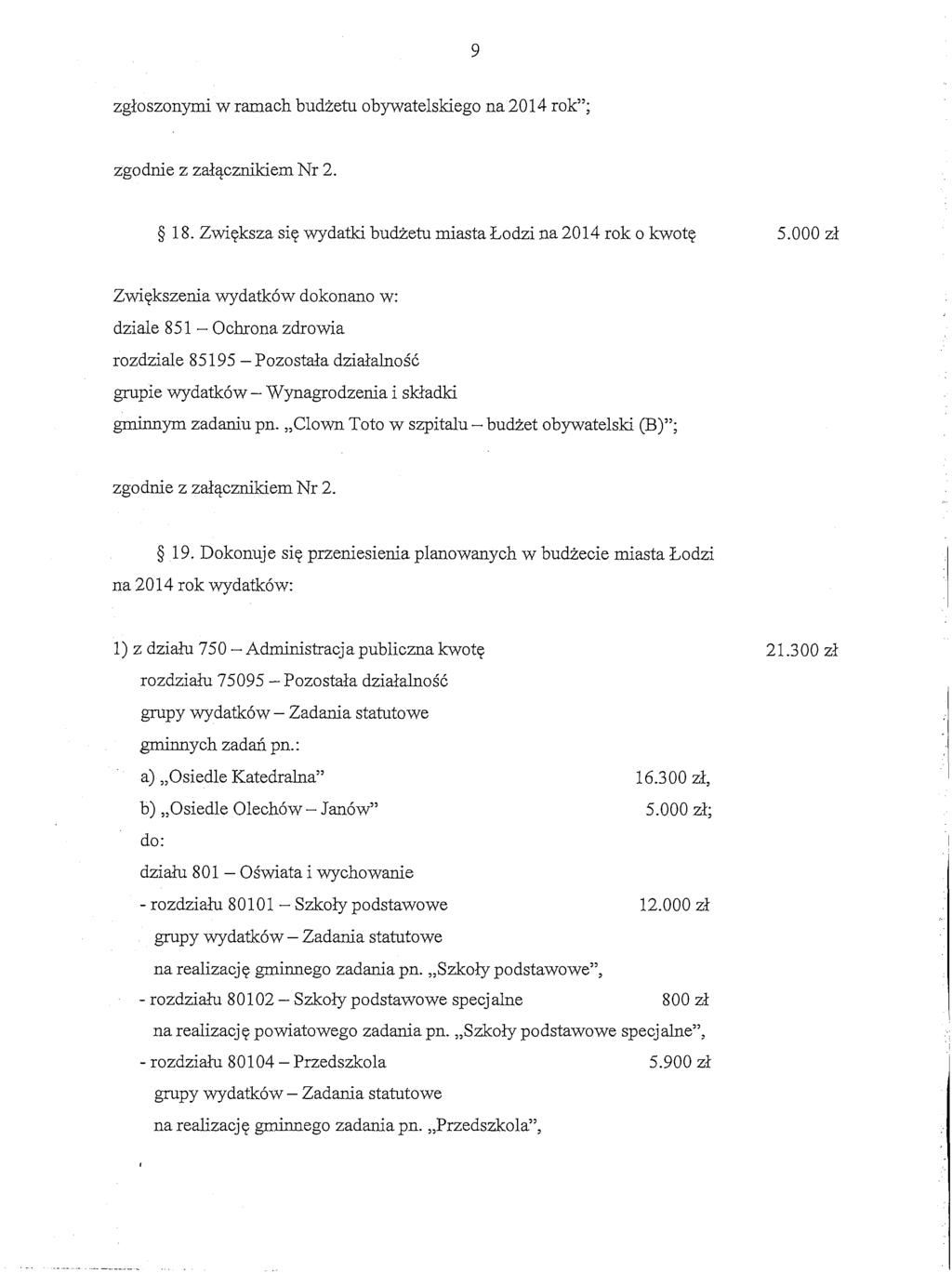 zgloszonyrni w rarnach budzetu obywatelskiego na 2014 rok"; zgodnie z zalqcznikiem Nr 2. 5 18. Zwiqksza siq wydatki budietu miasta Lodzi na 2014 rok o kwotq 5.