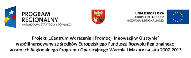 Tytuł projektu: Oś 1 Przedsiębiorczość Działanie 1.1 Wzrost konkurencyjności przedsiębiorstw Poddziałanie 1.1.11 Regionalny System Wspierania Innowacji Nazwa Beneficjenta: Warmińsko-Mazurska Agencja Rozwoju Regionalnego S.