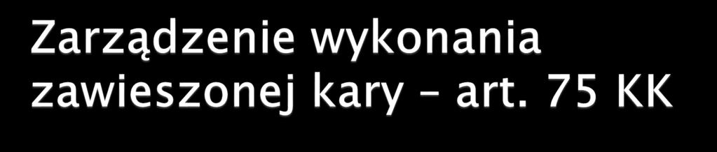 OBLIGATORYJNIE FAKULTATYWNIE skazany w okresie próby popełnił podobne (=> art.