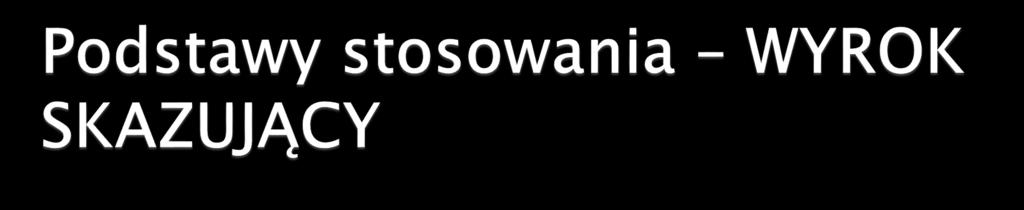 Zastosowanie warunkowego zawieszenia wykonania kary jest FAKULTATYWNE zależy od decyzji sądu; Stosując warunkowe zawieszenie