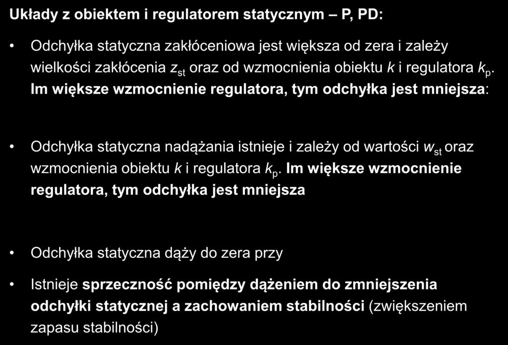 Wnioi dla ałócń i wymuń o tałj wartości 2 Ułady obitm i rgulatorm tatycnym P, PD: dchyła tatycna ałócniowa jt więa od ra i alży wilości ałócnia t ora od wmocninia obitu i rgulatora p.