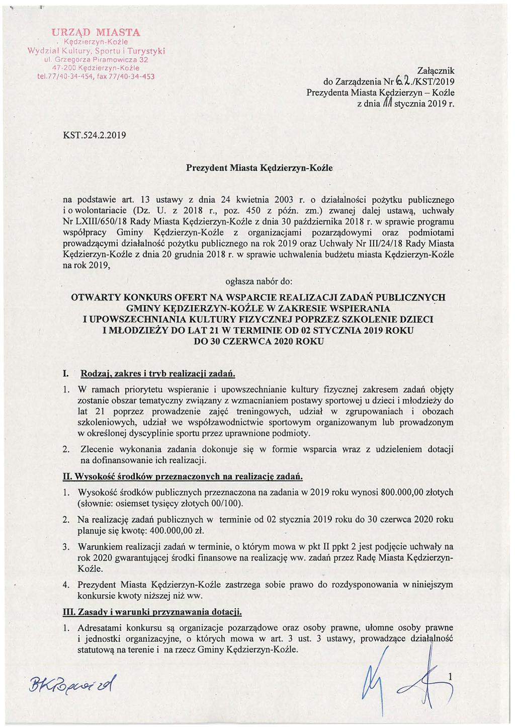 , URZĄD MIASTA Kędzierzyn-Koźle Wydzial Kultury. Sportu i T urystyki ul. Grzegorza P,ramowicza 32 117-200 Kędzierzyn - Kożle tel.77/40 34-454, fax 77/40-34-453 Załącznik do Zarządzenia Nr b.l./kst/2019 Prezydenta Miasta ~dzierzyn - Koźle z dnia /la stycznia 2019 r.