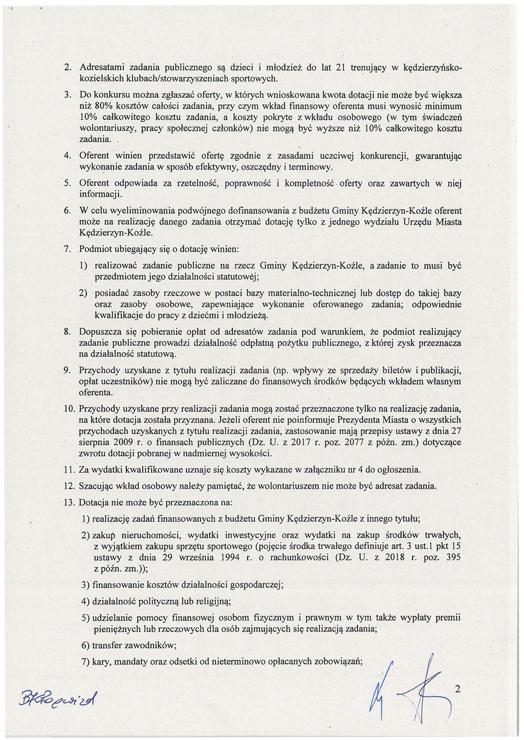 2. Adresatami zadania publicznego są dzieci i młodzież do lat 21 trenujący w kędzierzyńsko kozielskich klubach/stowarzyszeniach sportowych. 3.