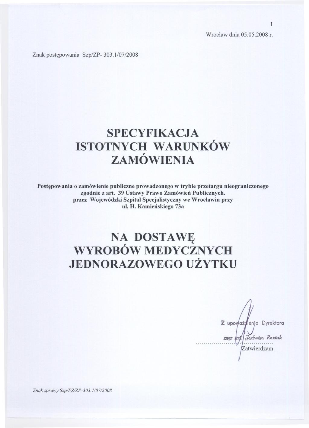 1 Wroclaw dnia 05.05.2008 r. Znak postepowania Szp/ZP- 303.