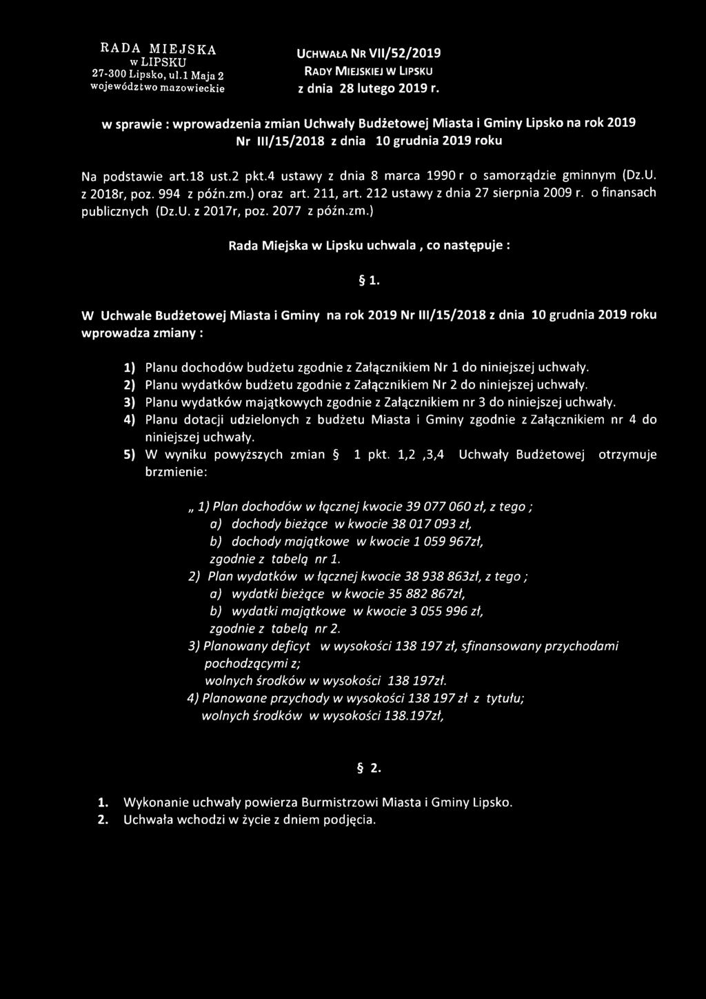 4 ustawy z dnia 8 marca 1990 r o samorządzie gminnym (Dz.U. z 2018r, poz. 994 z późn.zm.) oraz art. 211, art. 212 ustawy z dnia 27 sierpnia 2009 r. o finansach publicznych (Dz.U. z 2017r, poz.
