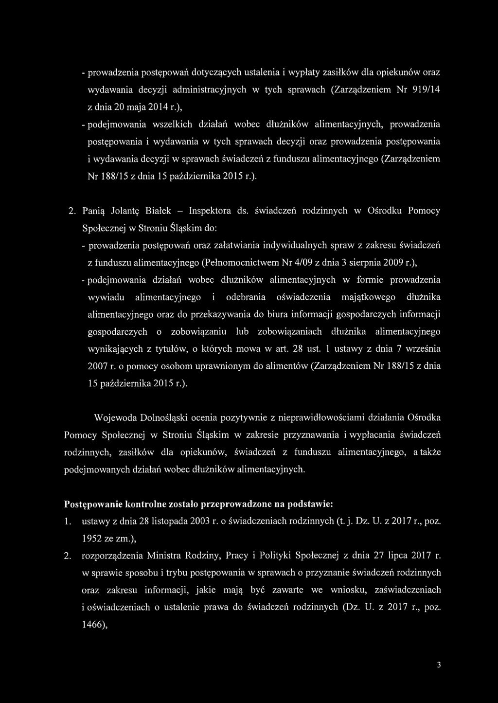 świadczeń z funduszu alimentacyjnego (Zarządzeniem Nr 188/15 z dnia 15 października 2015 r.). 2. Panią Jolantę Białek - Inspektora ds.
