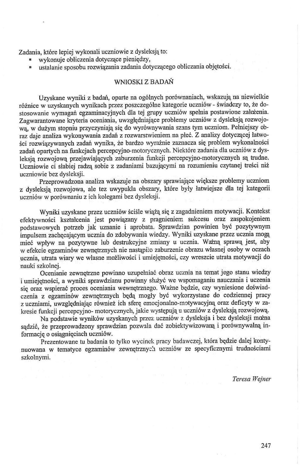 Zadana, które lepej wykonal ucznowe z dysleksją to: wykonuje oblczena dotyczące penędzy, ustalane sposobu rozwązana zadana dotyczącego oblczana objętośc.