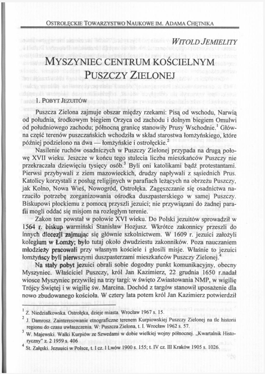 OSTROŁĘCKIE TOWARZYSTWO NAUKOWE IM. ADAMA CHĘTNIKA WITOLD JEMIELITY MYSZYNIEC CENTRUM KOŚCIELNYM PUSZCZY ZIELONEJ 1.