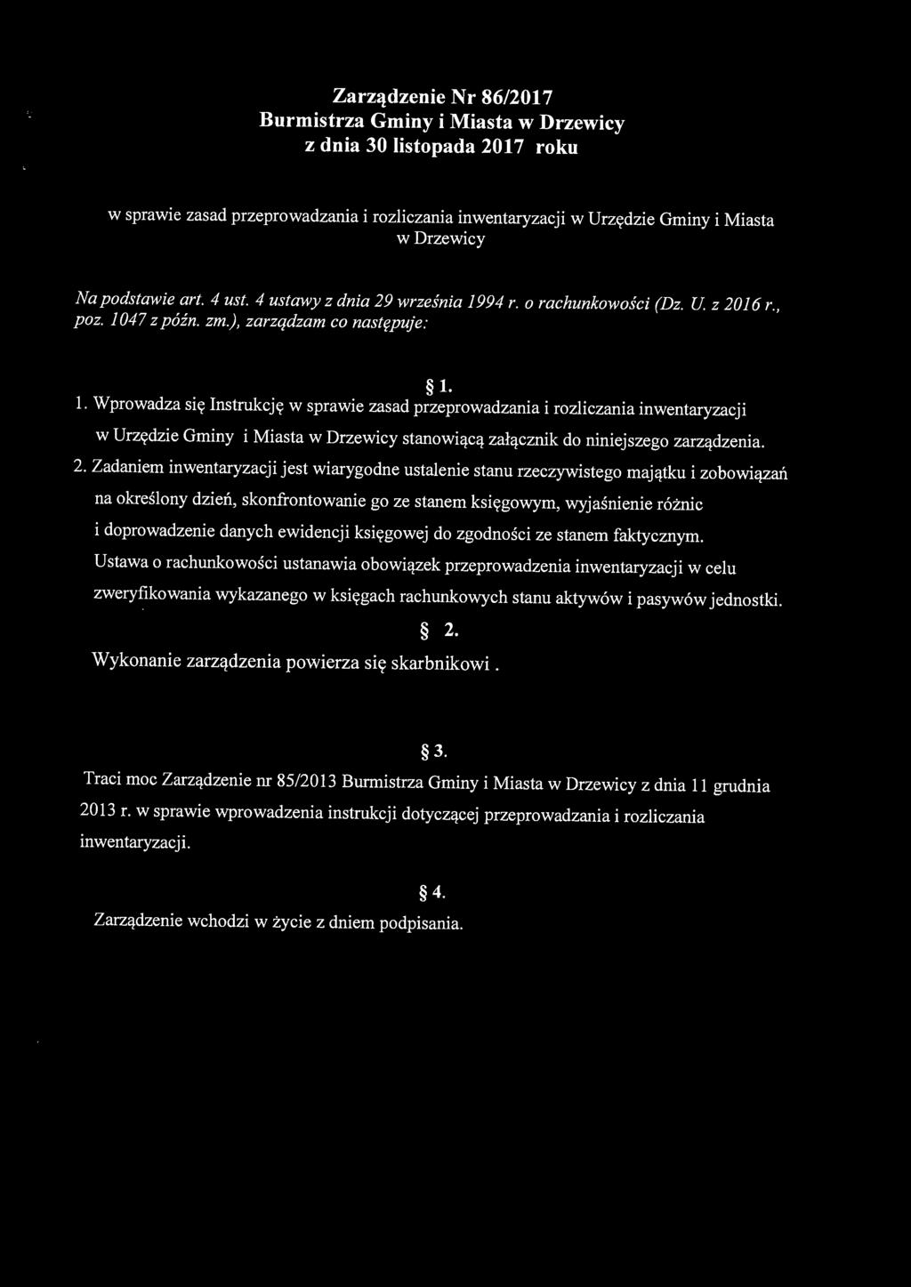 ,. J Zarządzenie Nr 86/2017 Burmistrza Gminy i Miasta w Drzewicy z dnia 30 listopada 2017 roku w sprawie zasad przeprowadzania i rozliczania inwentaryzacji w Urzędzie Gminy i Miasta wdrzewicy Na