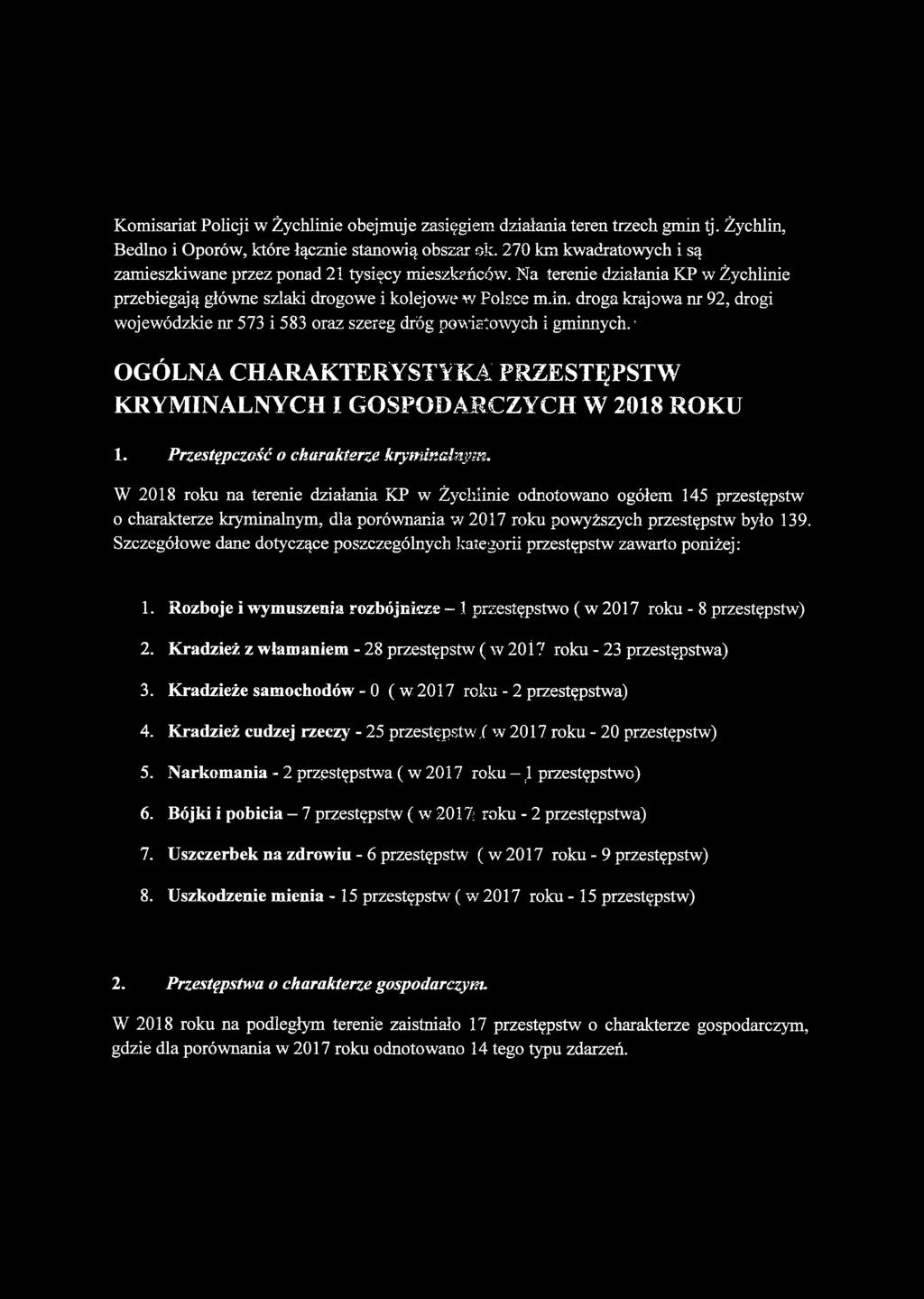 e przebiegają główne szlaki drogowe i kolejowe w Polsce m.in. droga krajowa nr 92, drogi wojewódzkie nr 573 i 583 oraz szereg dróg powiatowych i gminnych.