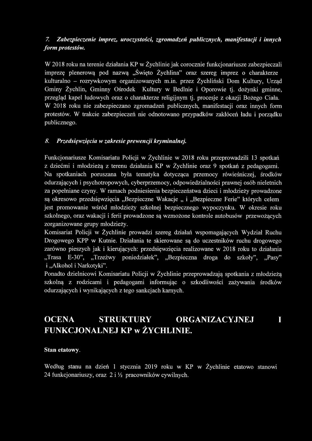 organizowanych m.in. przez Żychliński Dom Kultury, Urząd Gminy Żychlin, Gminny Ośrodek Kultury w Bedlnie i Oporowie tj. dożynki gminne, przegląd kapel ludowych oraz o charakterze religijnym tj.